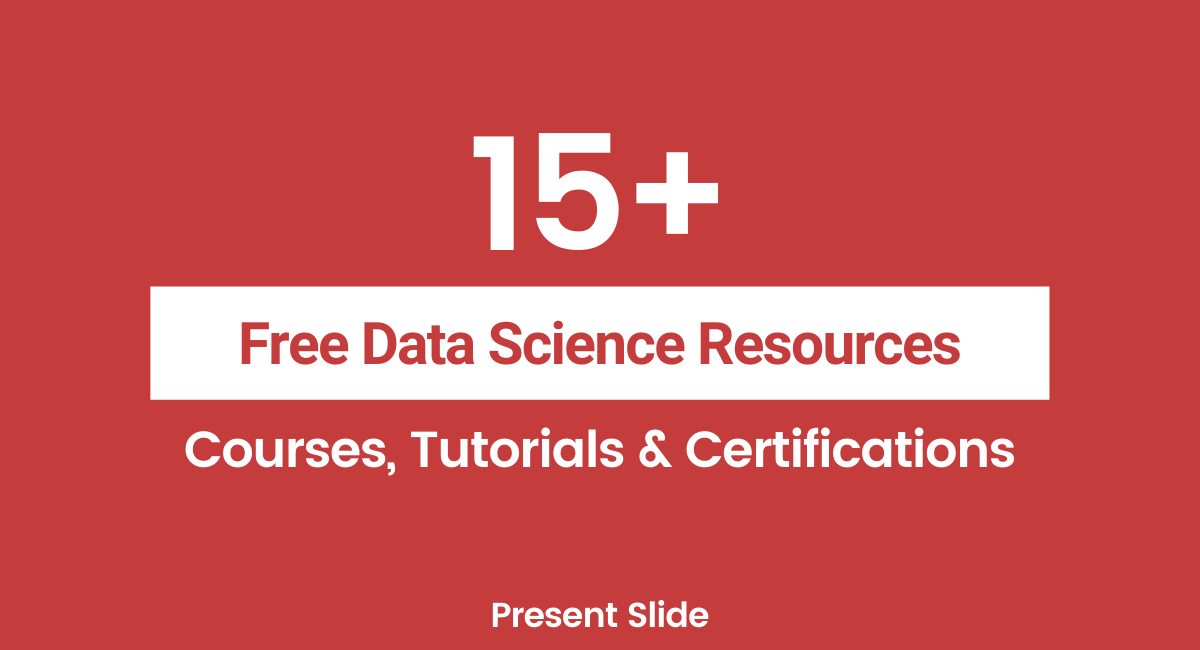 Free Data Science Courses, Guides and Certifications