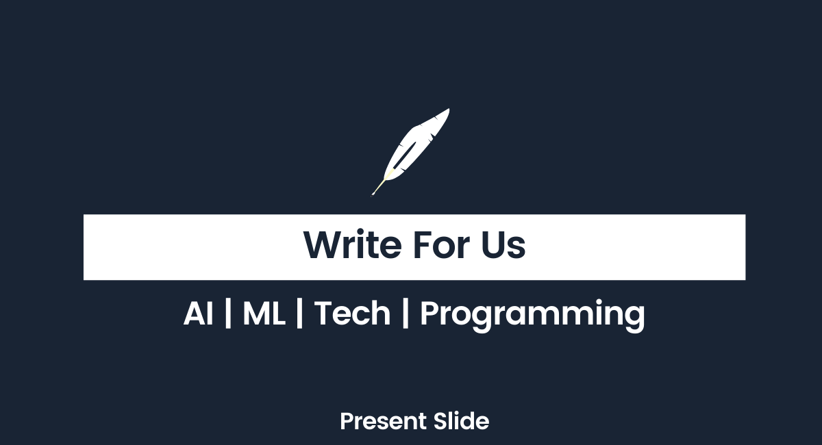 Write for Us on Artificial Intelligence, Machine Learning, Tech, Programming, Apps, Python Training, Data Science