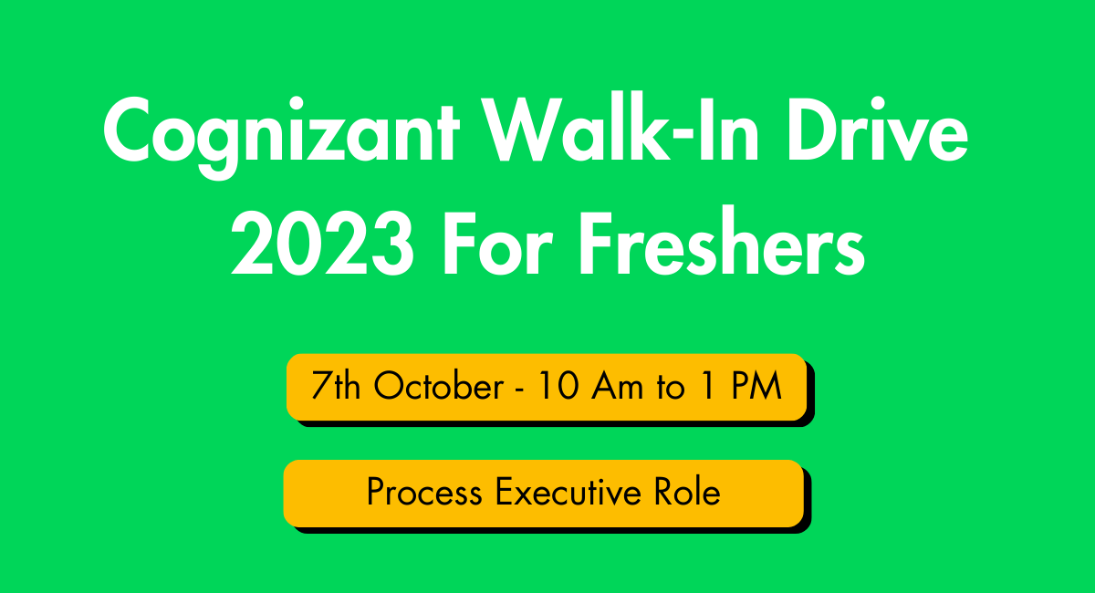 Cognizant Walk-In Drive 2023 For Freshers